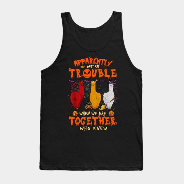 Apparently We're Trouble When We Are Together tshirt  Llama Halloween T-Shirt Tank Top by American Woman